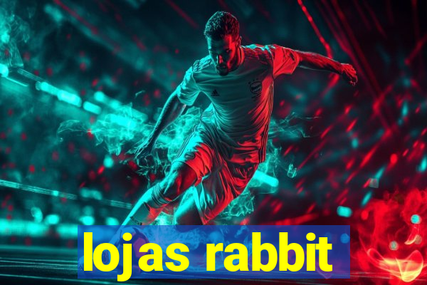 lojas rabbit